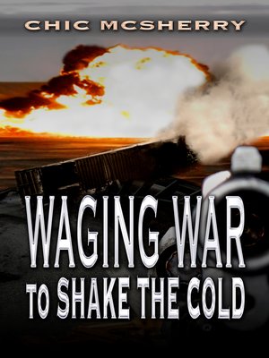 cover image of Waging War to Shake the Cold